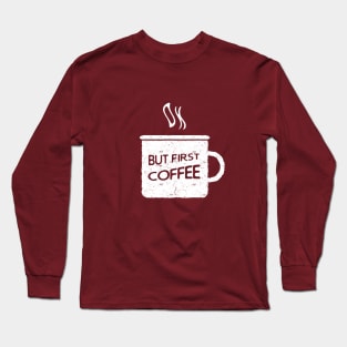 Ok, but first coffee (white) Long Sleeve T-Shirt